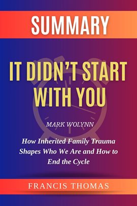 Cover image for Summary of It Didn't Start With You by Mark Wolynn :How Inherited Family Trauma Shapes Who We Are...
