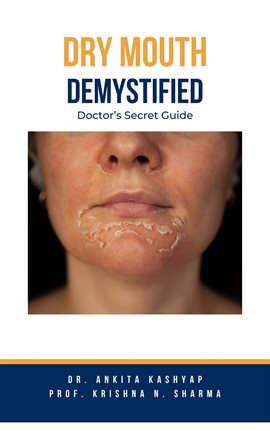 Cover image for Dry mouth Demystified: Doctor's Secret Guide