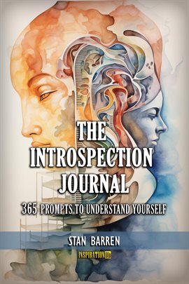 Cover image for The Introspection Journal: 365 Prompts to Understand Yourself