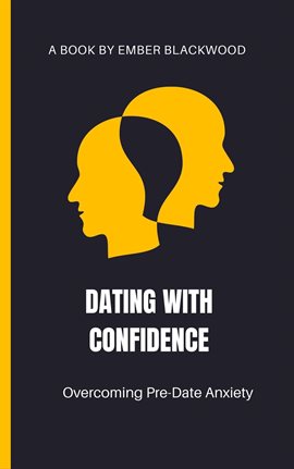 Cover image for Dating With Confidence: Overcoming Pre-date Anxiety