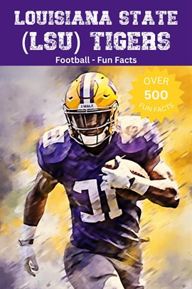 Cover image for Louisiana State (LSU) Tigers Football Fun Facts
