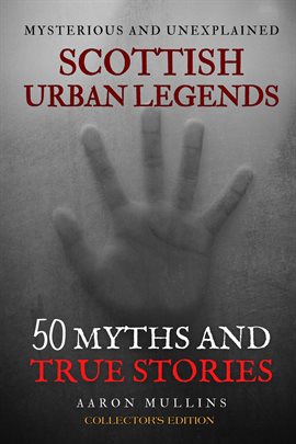 Imagen de portada para Scottish Urban Legends: 50 Myths and True Stories