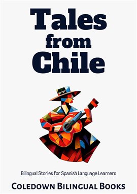 Cover image for Tales From Chile: Bilingual Stories for Spanish Language Learners