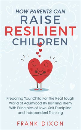 Cover image for How Parents Can Raise Resilient Children