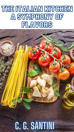 Cover image for The Italian Kitchen: A Symphony of Flavors