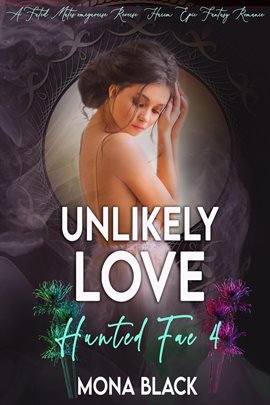Cover image for Unlikely Love: A Fated Mates Omegaverse Reverse Harem Epic Fantasy Romance