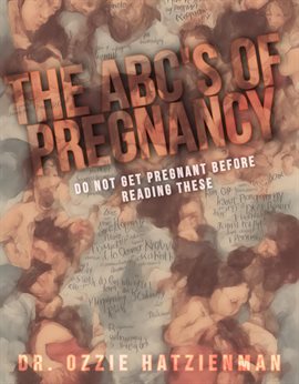 Cover image for A.B.C's of Pregnancy; Don't Get Pregnant Before Reading These