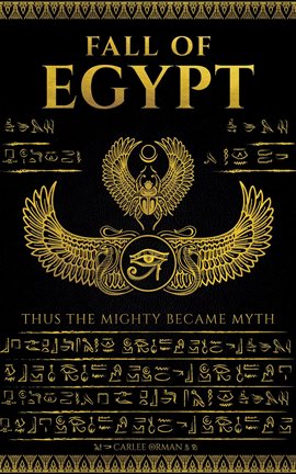 Cover image for Fall of Egypt: Thus the Mighty Became Myth