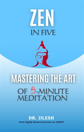 Imagen de portada para Zen in Five: Mastering the Art of 5-Minute Meditation
