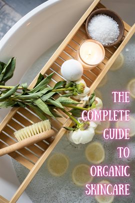 Cover image for The Complete Guide to Organic Skincare