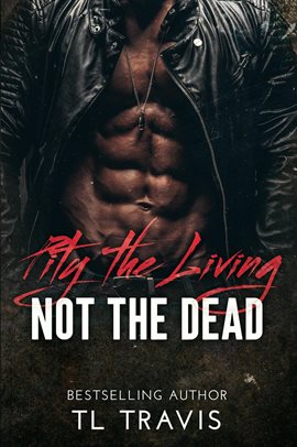Cover image for Pity the Living, Not the Dead