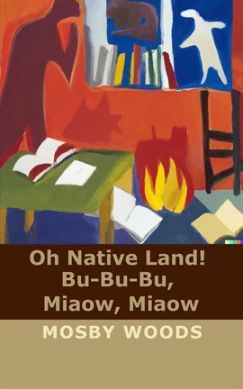 Cover image for Oh Native Land! Bu-Bu-Bu, Miaow, Miaow