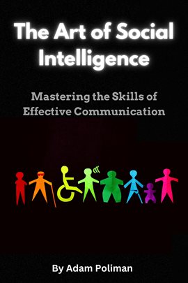 Imagen de portada para The Art of Social Intelligence: Mastering the Skills of Effective Communication