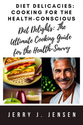 Cover image for Diet Delicacies: Cooking for the Health-Conscious