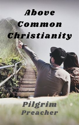 Cover image for Above Common Christianity
