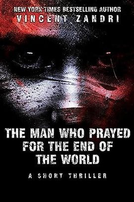 Cover image for The Man Who Prayed for the End of the World