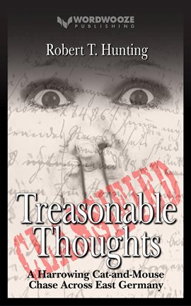 Cover image for Treasonable Thoughts: A Harrowing Cat-and-Mouse Chase Across East Germany