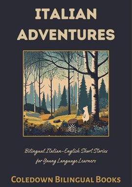 Cover image for Italian Adventures: Bilingual Italian-English Short Stories for Young Language Learners