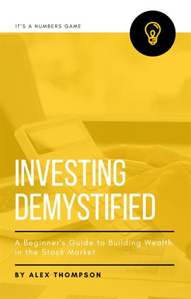 Cover image for Investing Demystified: A Beginner's Guide to Building Wealth in the Stock Market