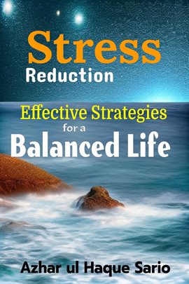 Cover image for Stress Reduction: Effective Strategies for a Balanced Life