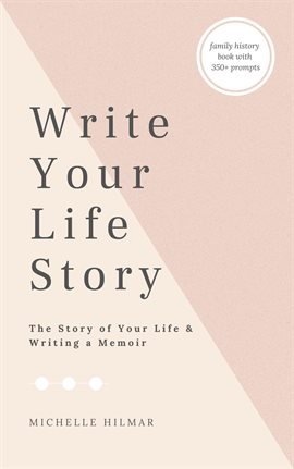 Imagen de portada para Write Your Life Story: The Story of Your Life – Writing a Memoir