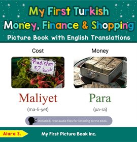 Cover image for My First Turkish Money, Finance & Shopping Picture Book With English Translations