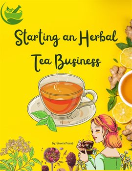 Cover image for Starting An Herbal Tea Business