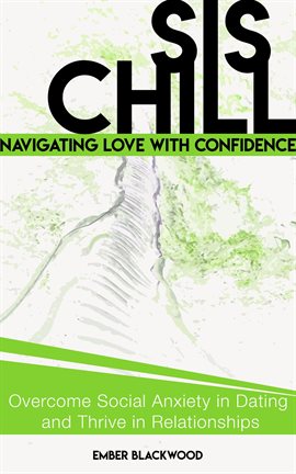 Cover image for Sis, Chill: Navigating Love with Confidence