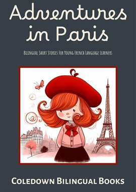 Cover image for Adventures in Paris: Bilingual Short Stories for Young French Language Learners