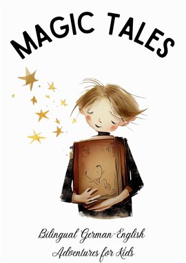 Cover image for Magic Tales: Bilingual German-English Adventures for Kids