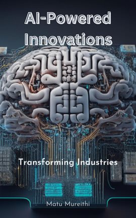 Cover image for AI-Powered Innovations: Transforming Industries
