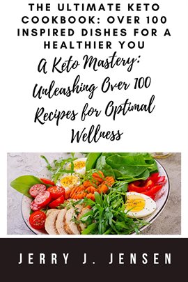 Cover image for The Ultimate Keto Cookbook: Over 100 Inspired Dishes for a Healthier You