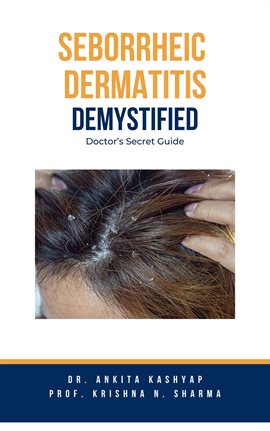 Cover image for Seborrheic Dermatitis Demystified: Doctor's Secret Guide