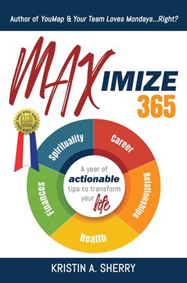 Cover image for Maximize 365: A Year of Actionable Tips to Transform Your Life