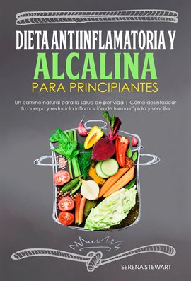 Cover image for Dieta Antiinflamatoria Y Alcalina Para Principiantes