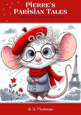 Imagen de portada para Pierre's Parisian Tales: A Collection of Enchanting Short Stories