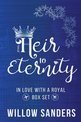 Cover image for From Heir to Eternity: In Love With A Royal Box Set