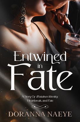 Cover image for Entwined in Fate: A Story of Mistaken Identity, Heartbreak, and Fate