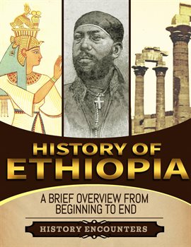 Cover image for History of Ethiopia: A Brief Overview From Beginning to the End