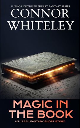 Cover image for The Magic in the Book: An Urban Fantasy Short Story