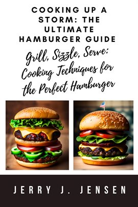 Imagen de portada para Cooking Up a Storm: The Ultimate Hamburger Guide