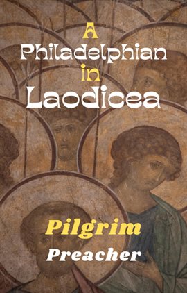 Cover image for A Philadelphian in Laodicea