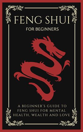 Cover image for Feng Shui for Beginners: A Beginner's Guide to Feng Shui for Mental Health, Wealth and Love