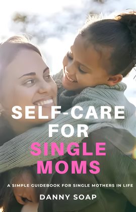 Cover image for Self-Care for Single Moms