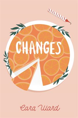 Cover image for Changes: A Companion to Cara Ward's Unforgettable Debut Novel, Weighting to Live