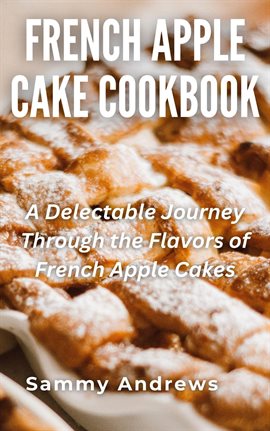 Cover image for French Apple Cake Cookbook