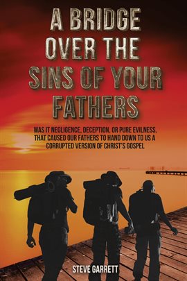 Cover image for A Bridge Over the Sins of Your Fathers