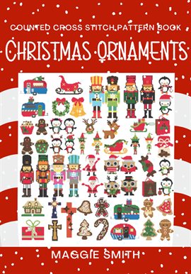 Imagen de portada para Christmas Ornaments Counted Cross Stitch Pattern Book