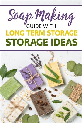 Imagen de portada para Soap Making Guide With Long Term Storage Ideas