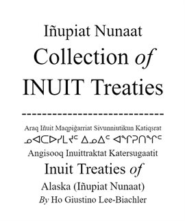 Cover image for Iñupiat Nunaat Collection of Inuit Treaties